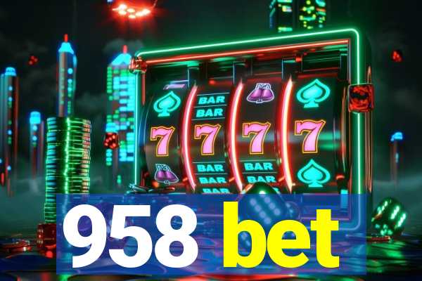958 bet